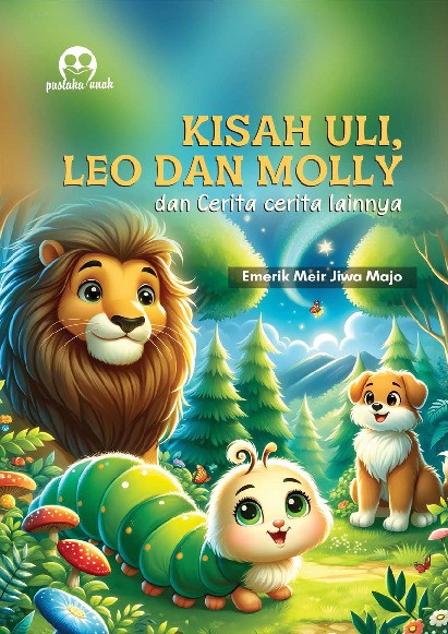 Kisah Uli, Leo dan Molly; dan Cerita cerita Lainnya